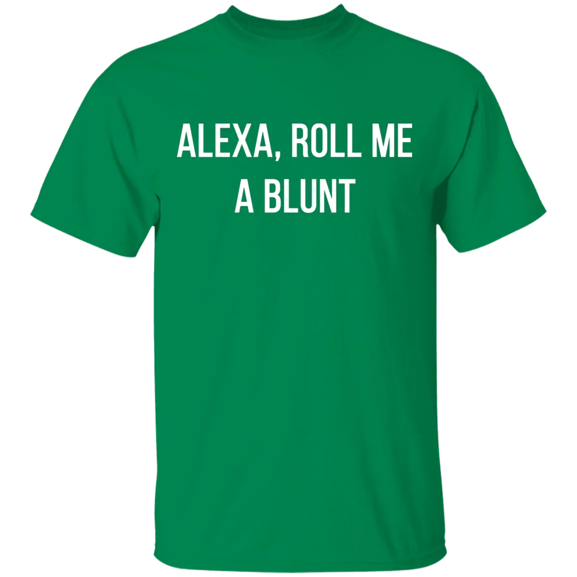 Alexa Roll Me A Blunt T-Shirt