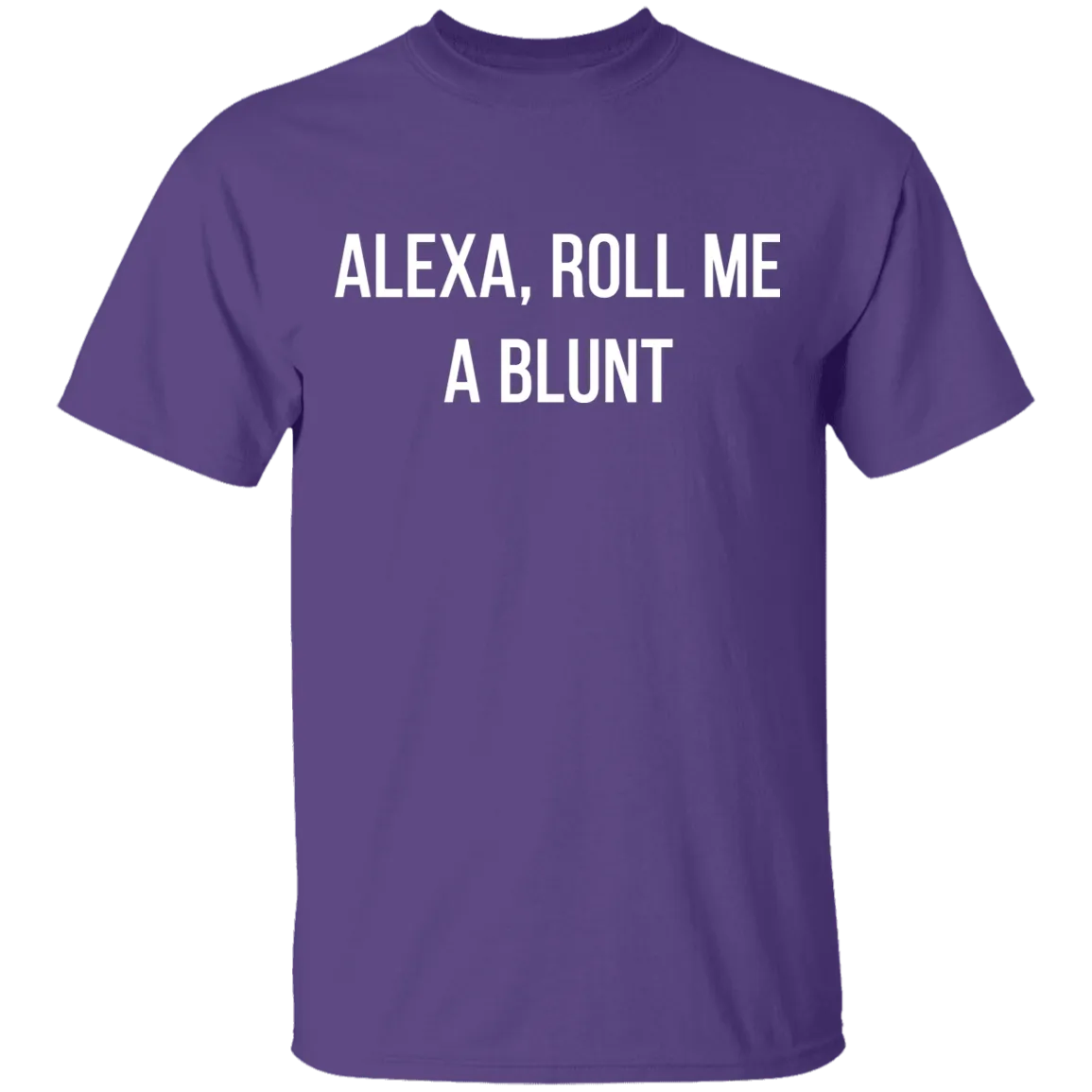 Alexa Roll Me A Blunt T-Shirt