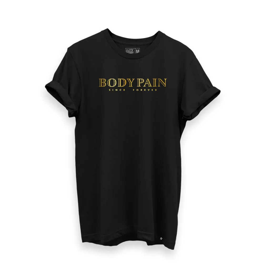 Body Pain Forever T-Shirt