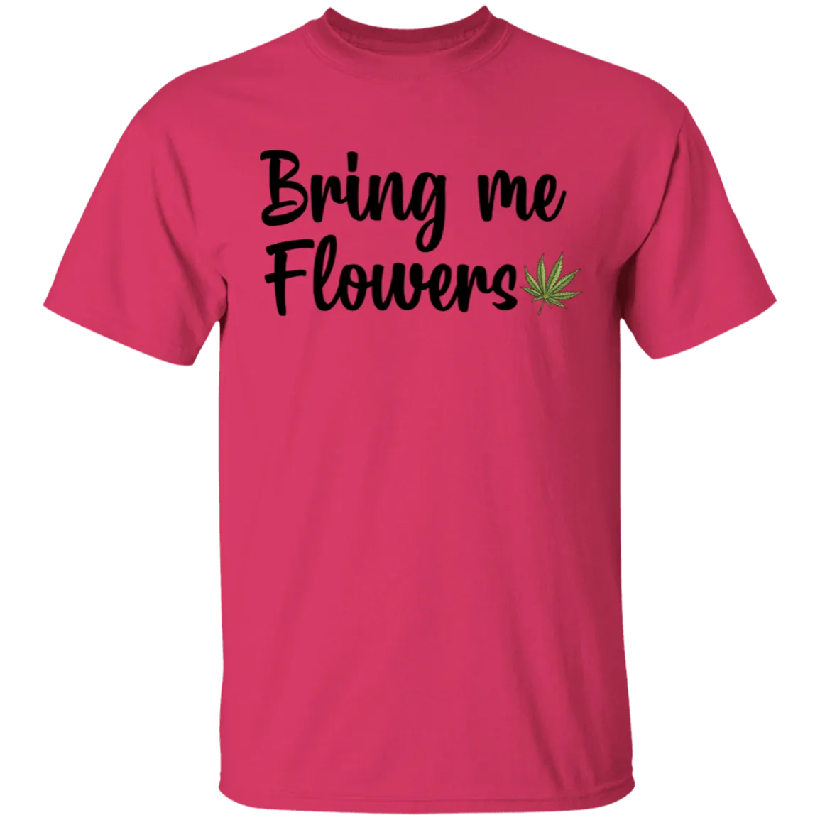 Bring Me Flowers T-Shirt