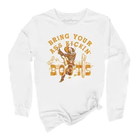 Bring Your Ass Kickin' Boots Long Sleeve Tee