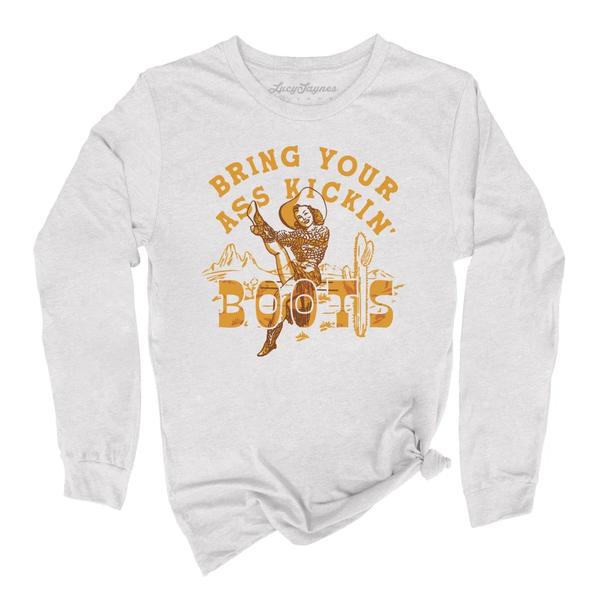 Bring Your Ass Kickin' Boots Long Sleeve Tee