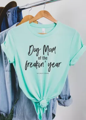 Dog Mom of the Freakin' Year Short Sleeve Tee