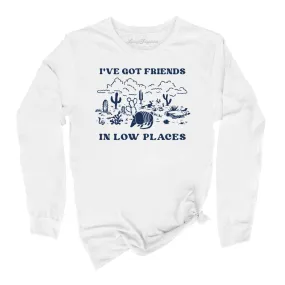 Friends in Low Places Long Sleeve Tee