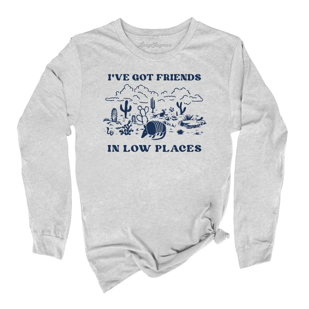 Friends in Low Places Long Sleeve Tee