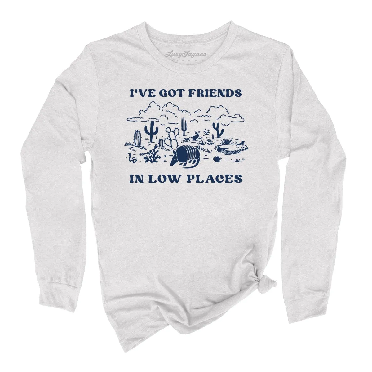 Friends in Low Places Long Sleeve Tee