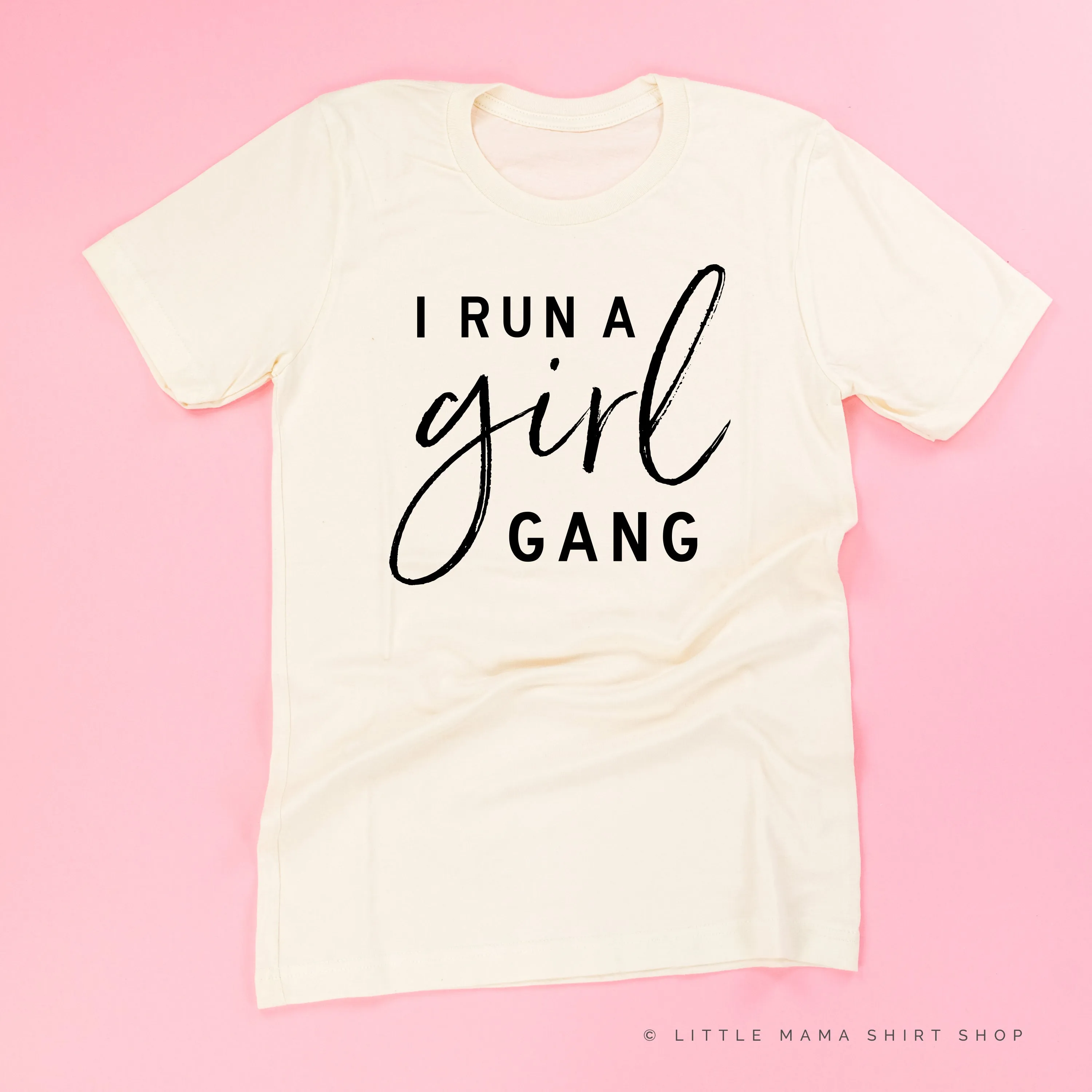 I Run a Girl Gang - Unisex Tee