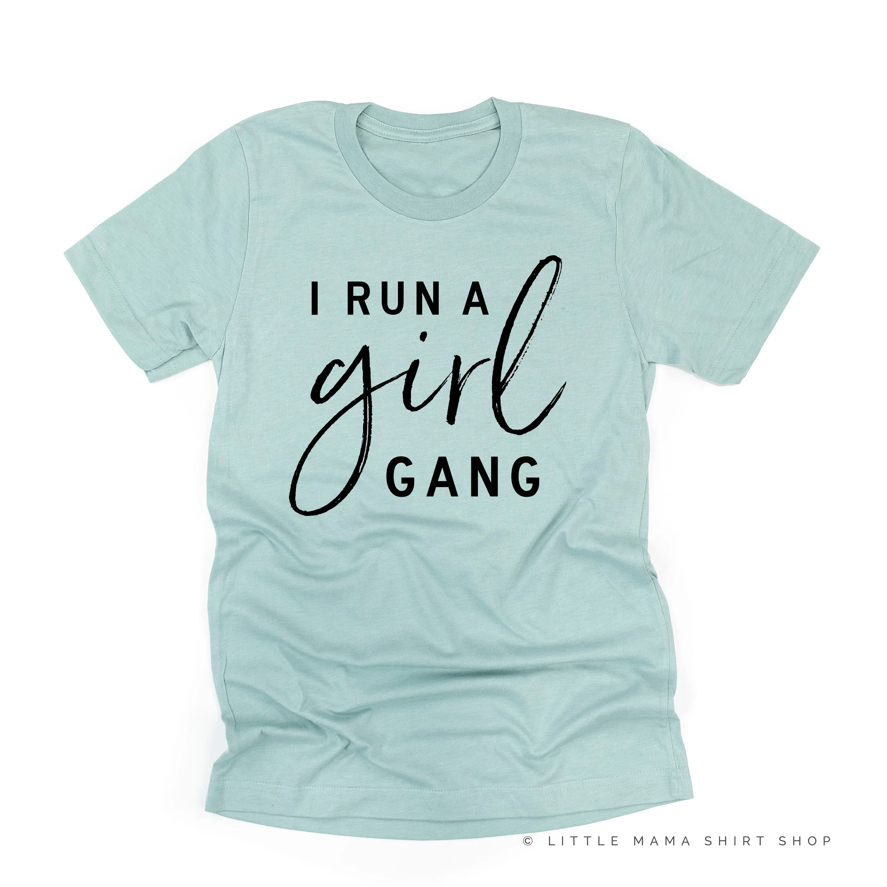 I Run a Girl Gang - Unisex Tee