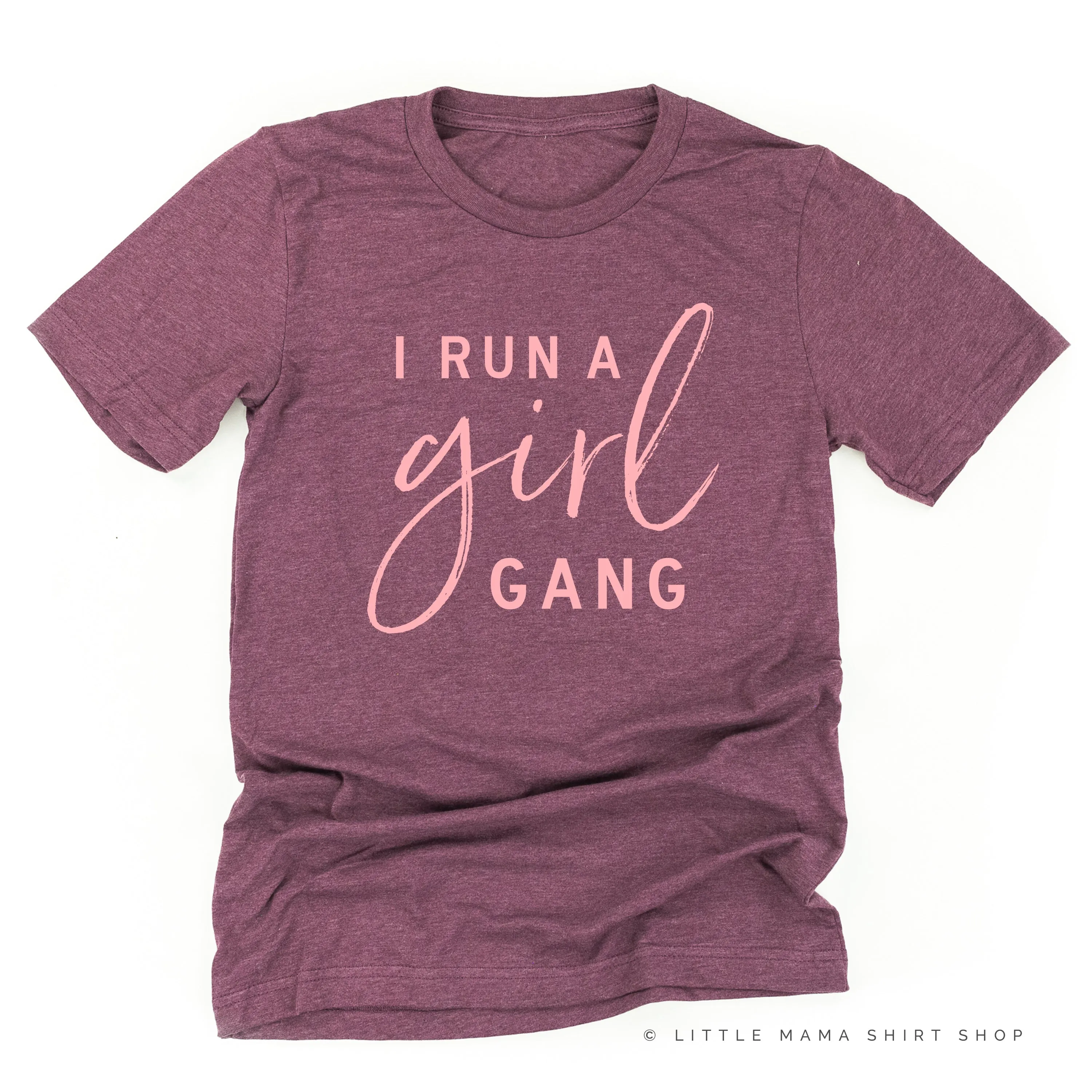 I Run a Girl Gang - Unisex Tee