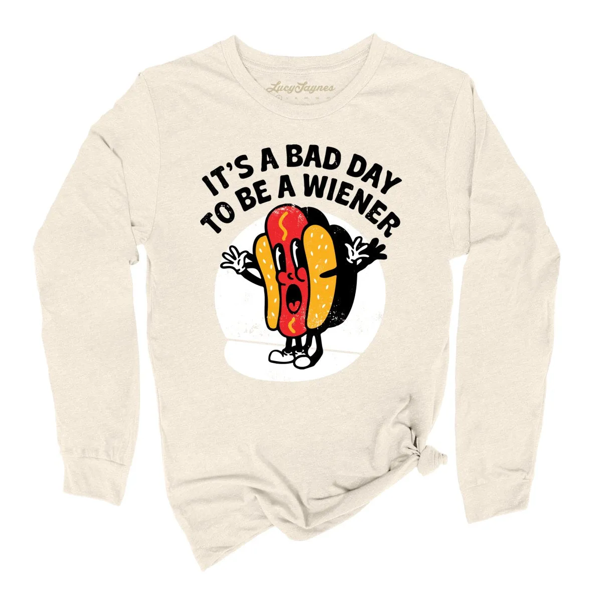 It's a Bad Day To Be a Wiener Long Sleeve Tee